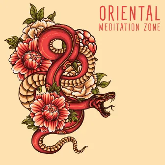 Oriental Meditation Zone – Collection of Buddhist Meditation Music, Yoga Sounds, Instrumental, Mantra, Deep Concentration by Meditation Yoga Music Masters