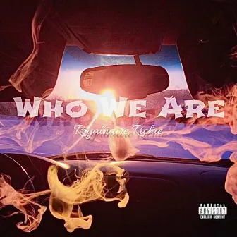 Who We Are by Royalnaire Richie