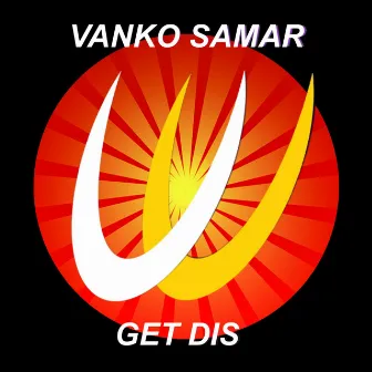 Get Dis by Vanko Samar