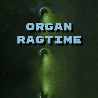 Organ Ragtime by Eric Williams