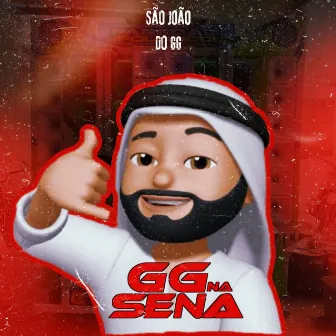 SÃO JOÃO DO GG by GG NA SENA