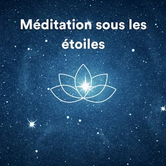 Méditation Sous les Étoiles by Ambiance de Fond