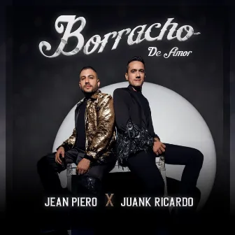 Borracho de Amor by Jean Piero