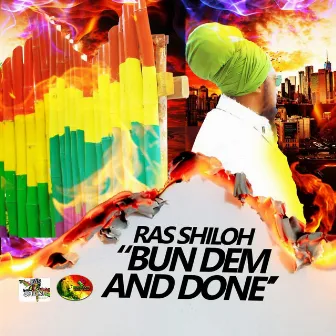 Bun Dem and Done by Ras Shiloh