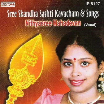 Sree Skandha Sashti Kavacham and Songs by Nithyasree Mahadevan