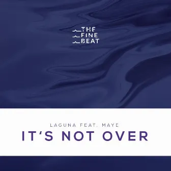 It's Not Over by Laguna