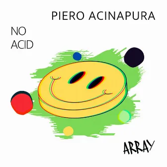 No Acid by Piero Acinapura