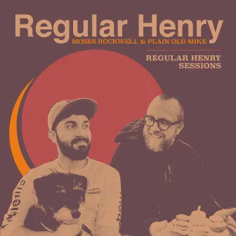 Regular Henry Sessions by Moses Rockwell