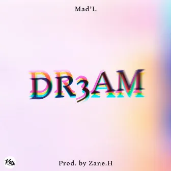 DR3AM by Zane.H