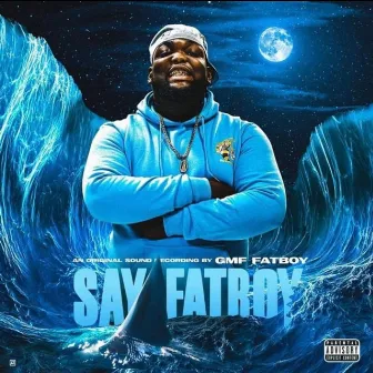 Say Fatboy by GMF Fatboy