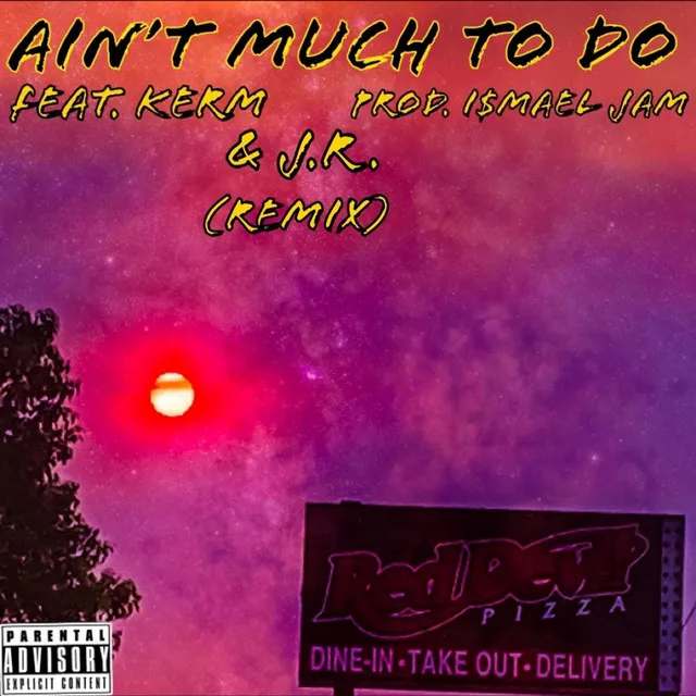 Ain't Much to Do - Remix