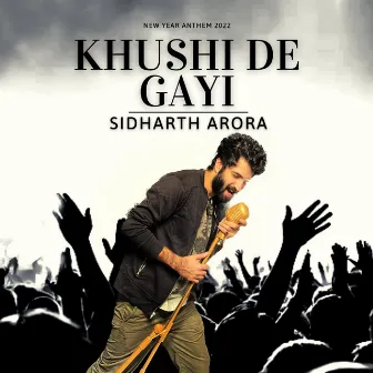 Khushi De Gayi by Sidharth Arora