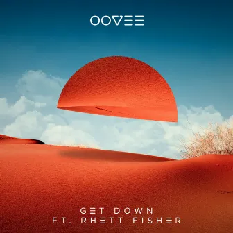 Get Down (feat. Rhett Fisher) by OOVEE