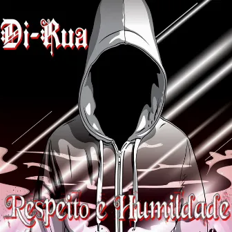 Respeito e Humildade by Di-Rua