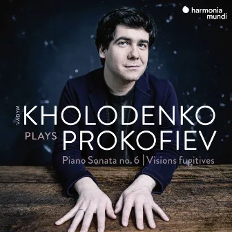 Prokofiev: Piano Sonata No. 6; Visions fugitives by Vadym Kholodenko