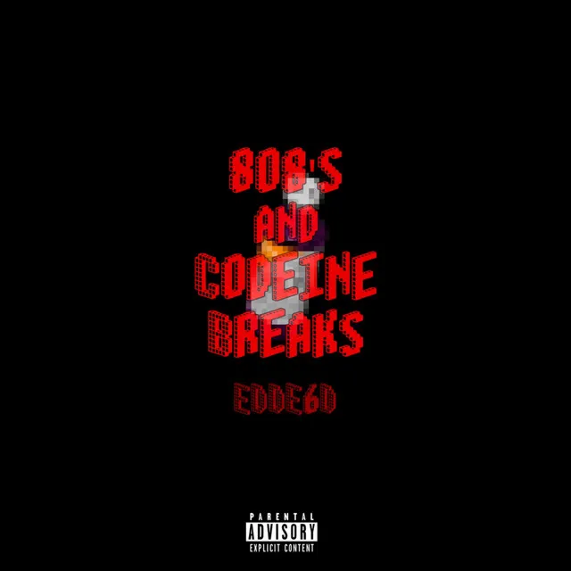 808's & Codeine Break's