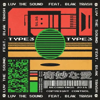 Luv The Sound (feat. Blak Trash) by TYPE3