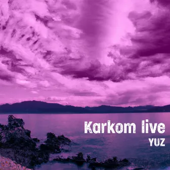 Karkom (Live) by YUZ