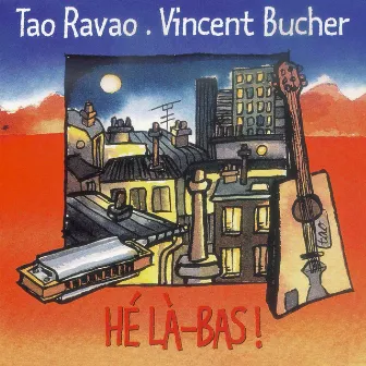 Hé Là-Bas! by Vincent Bucher