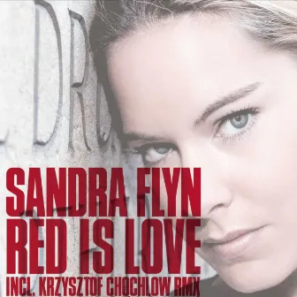 Red Is Love by Sandra Flyn