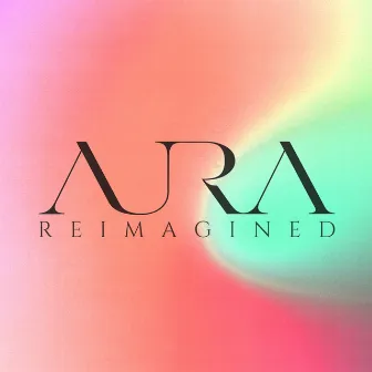 Aura (Reimagined) by The Brave