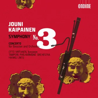 Kaipainen, J.: Symphony No. 3 / Bassoon Concerto by Jouni Kaipainen