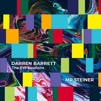 The EVI Sessions: Mr. Steiner by Darren Barrett