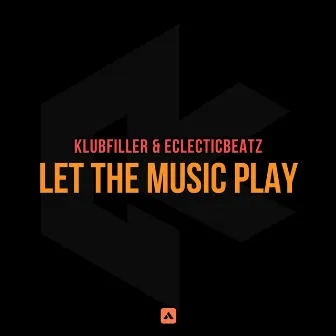 Let The Music Play by Eclecticbeatz