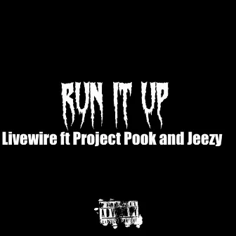 Run it Up by Livewire