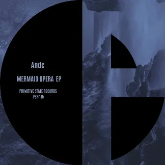 Mermaid Opera EP by Andc