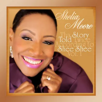 Tha Story Told Twice According to Shee Shee Vol. 1 by Shelia Moore