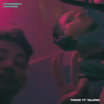 TAKE IT SLOW by Unknown Artist