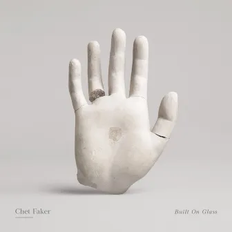 Built on Glass by Chet Faker