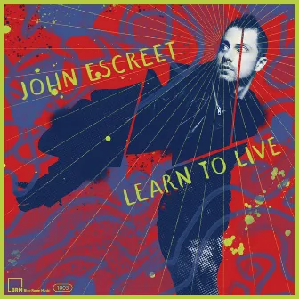 Learn to Live by John Escreet