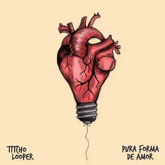 Pura Forma de Amor by Titcho Looper