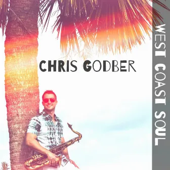 West Coast Soul by Chris Godber