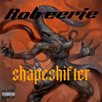 Shapeshifter by Rob Eerie