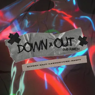 Down & Out (And Punked) (feat. Landon Cube & raspy) by SypSki