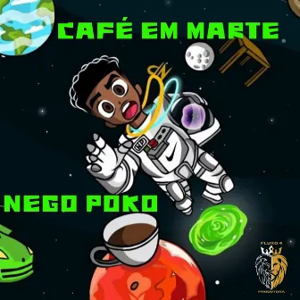 Café em Marte by Nego Poko