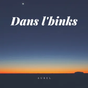 Dans l'binks by Aurel