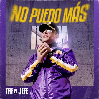 No Puedo Más by TRF El Jefe