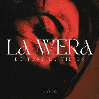 La Wera De Tony El Viejon by CAIZ