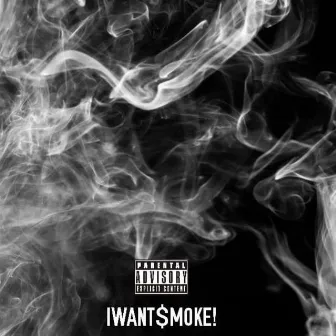 Iwant$mok3! by King T.R.E.N.T.