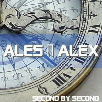 Second By Second by Ales & Alex