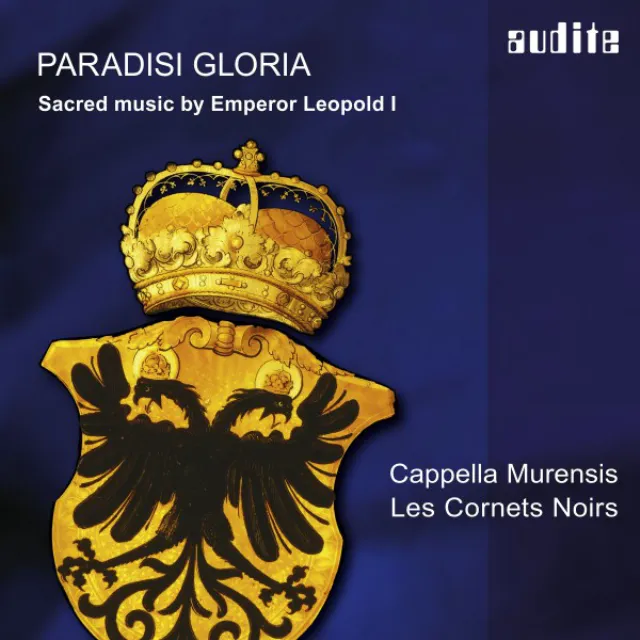 Paradisi Gloria (Sacred Music by Emperor Leopold I)