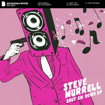 Shut Em Down EP by Steve Murrell