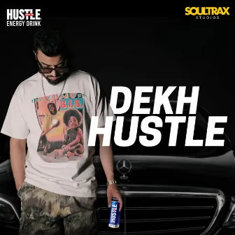 Dekh Hustle by SoulTrax