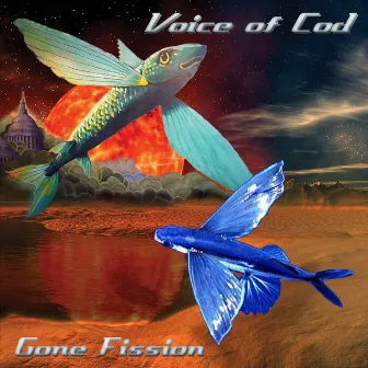 Gone Fission by Voice Of Cod