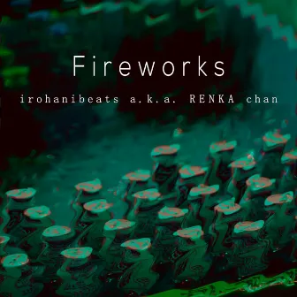 fireworks (feat. KUNG-FU) by irohanibeats