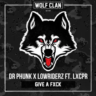 Give a Fxck by LXCPR